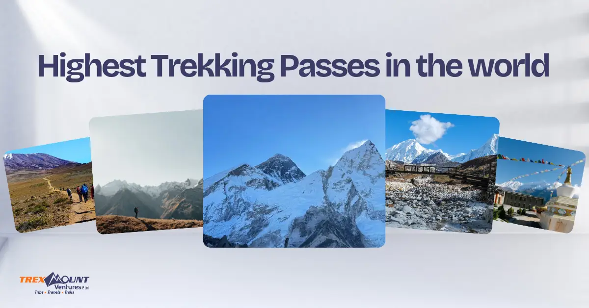 Highest Pass in the World | 7 Highest Trekking Passes in the world
