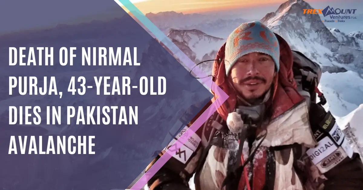 Death of Nirmal Purja |  43-Year-Old Dies in Pakistan Avalanche