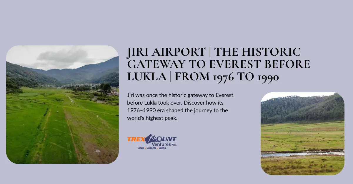 Jiri Airport | The Historic Gateway to Everest Before Lukla | From 1976 to 1990