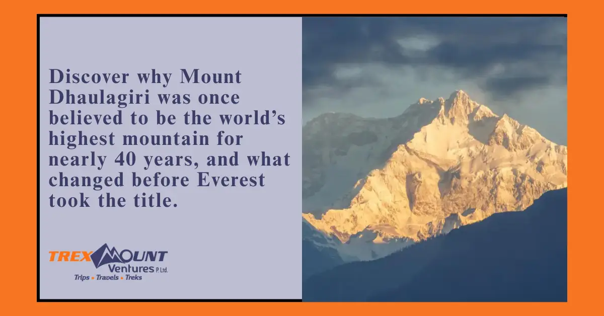 Mount Dhaulagiri | 40 Years as the World's Highest Mountain?