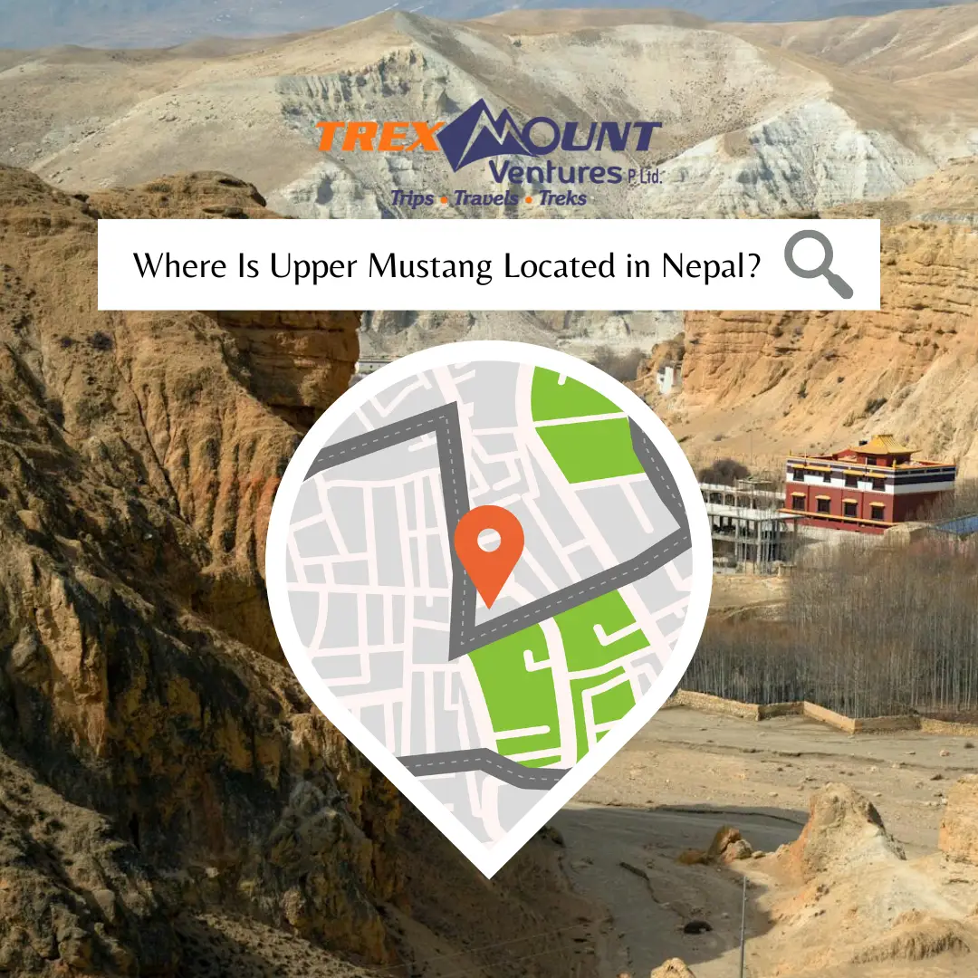 Where Is Upper Mustang Located in Nepal