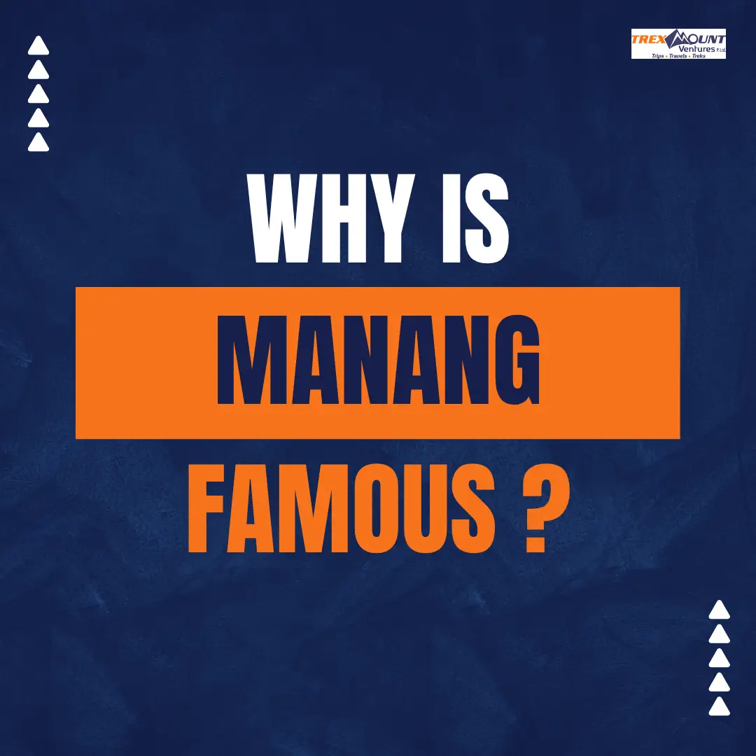Why is Manang famous