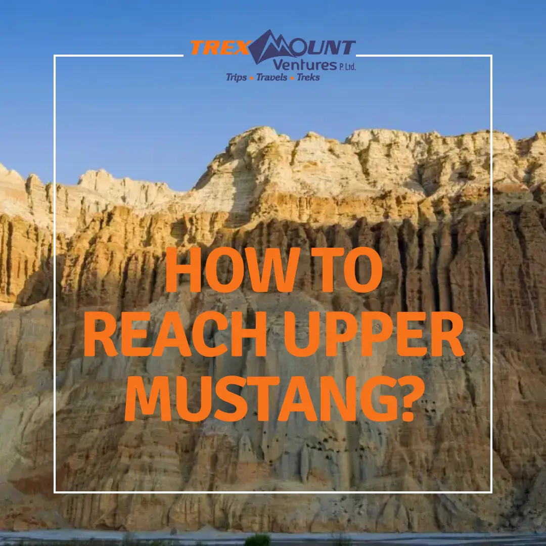 How to Reach Upper Mustang