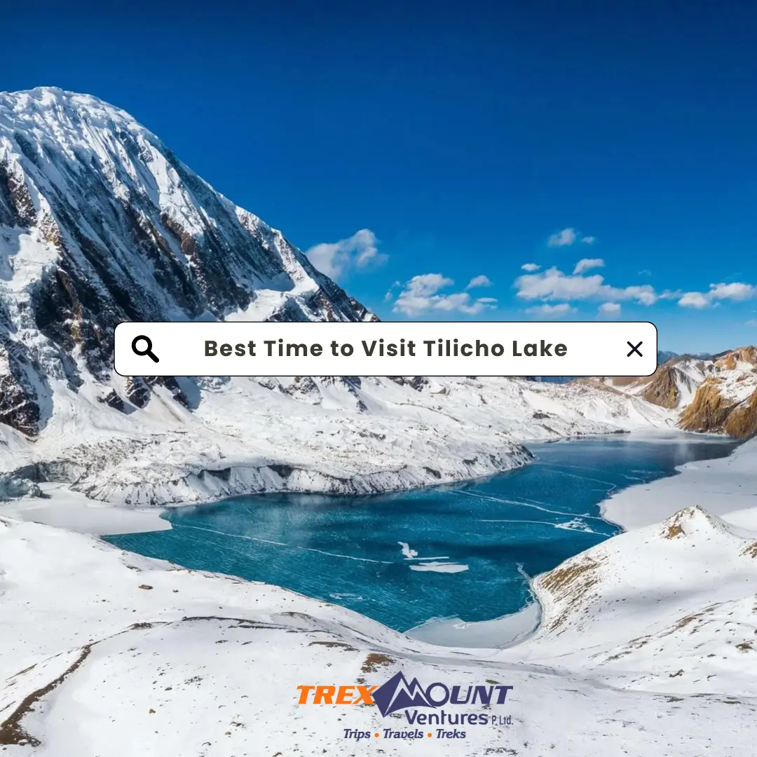 Best Time to Visit Tilicho Lake